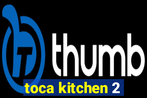 toca kitchen 2